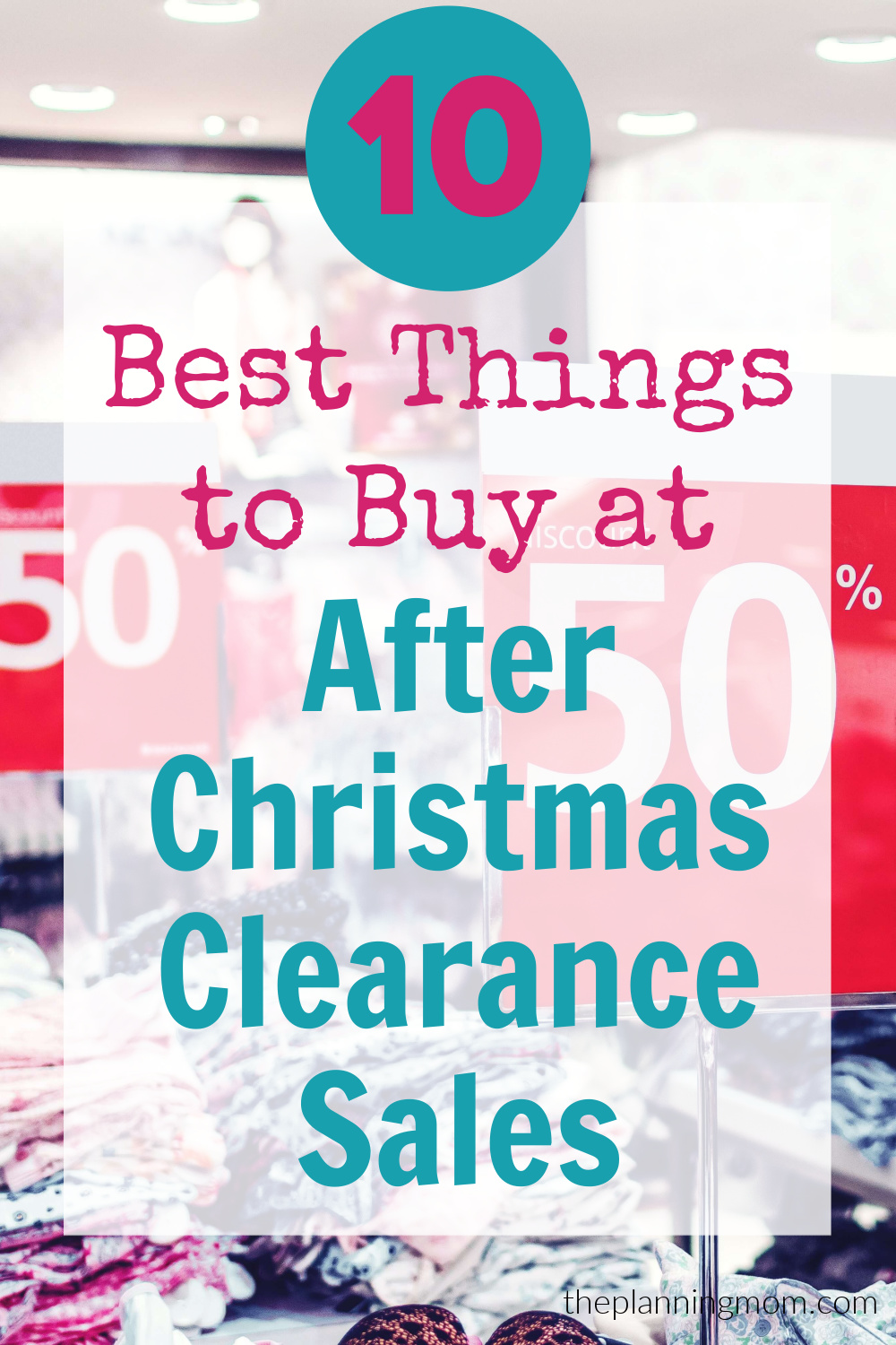 10 Best Things to Buy at After Christmas Clearance Sales - The Planning Mom