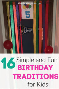 easy and fun birthday traditions for kids, how to celebrate your kids' birthday, how to make your kid's birthday special