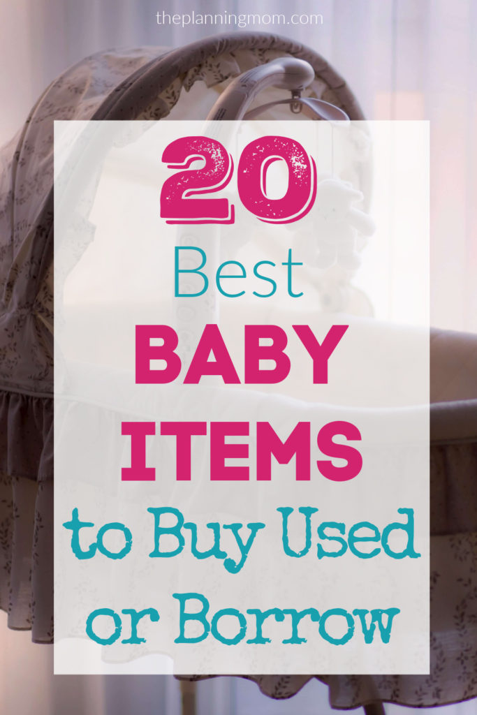 best baby items to buy used, what baby items to borrow from others, baby items you do not need