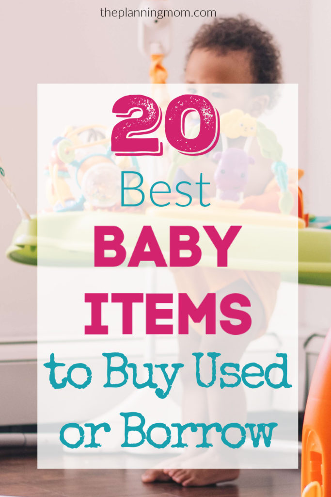 best baby items to buy used, what baby items to borrow from others, baby items you do not need