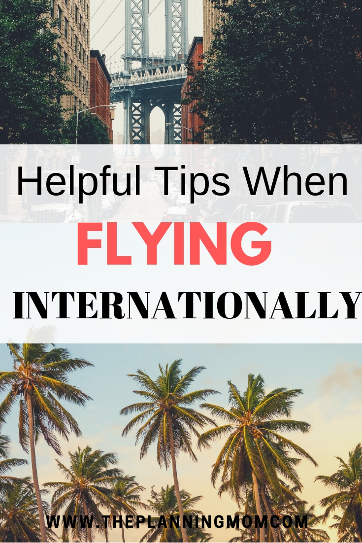 Helpful Tips When Flying Internationally The Planning Mom