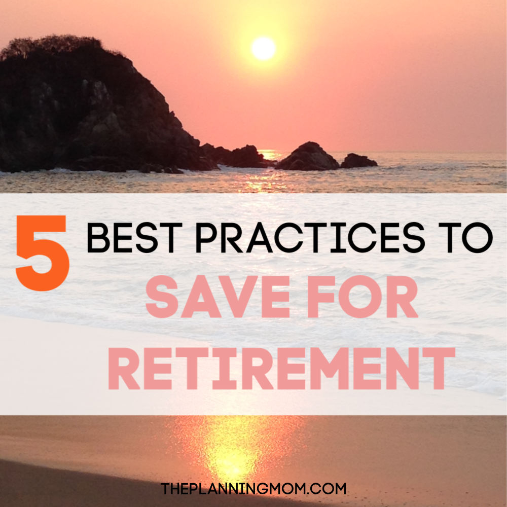 Best practices to save for retirement, how to save money for retirement