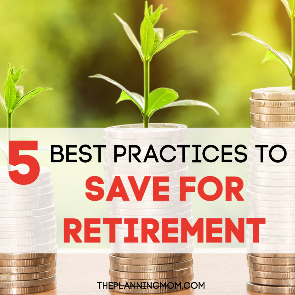 Best practices to save for retirement, how to save money for retirement