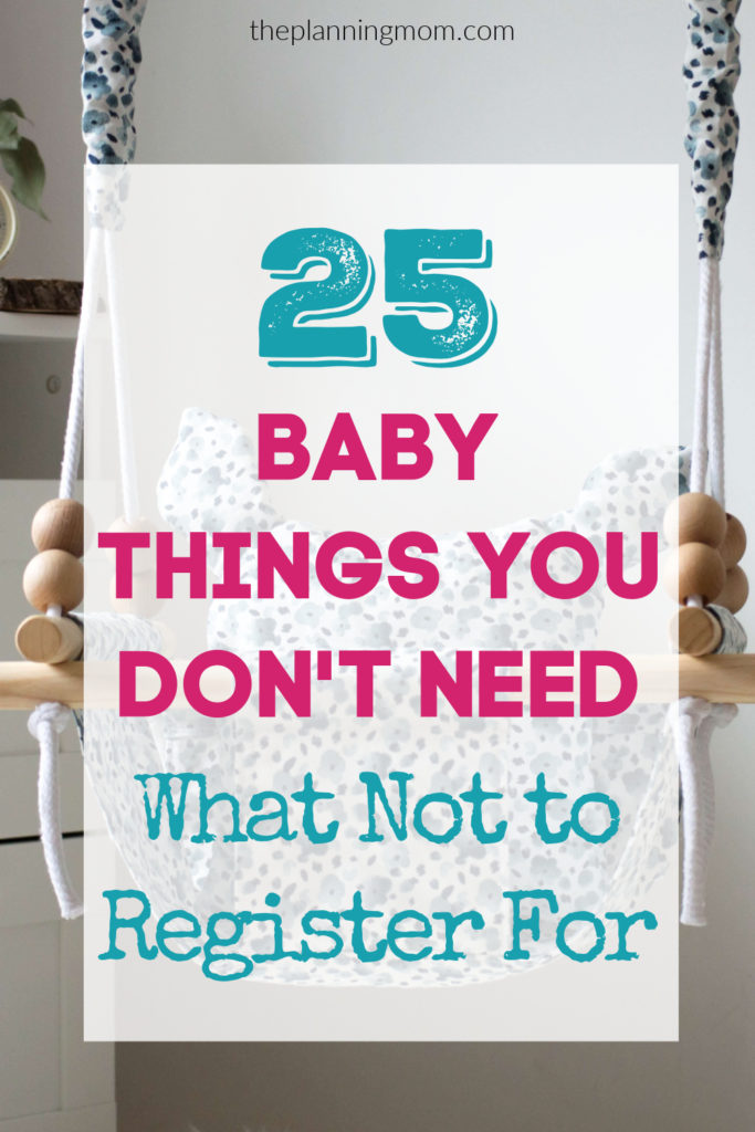 baby things you do not need, what not to register for, what not to put on your baby registry, baby items you won't use