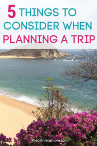 consider planning a trip, tips to planning a trip, how to plan a trip on a budget