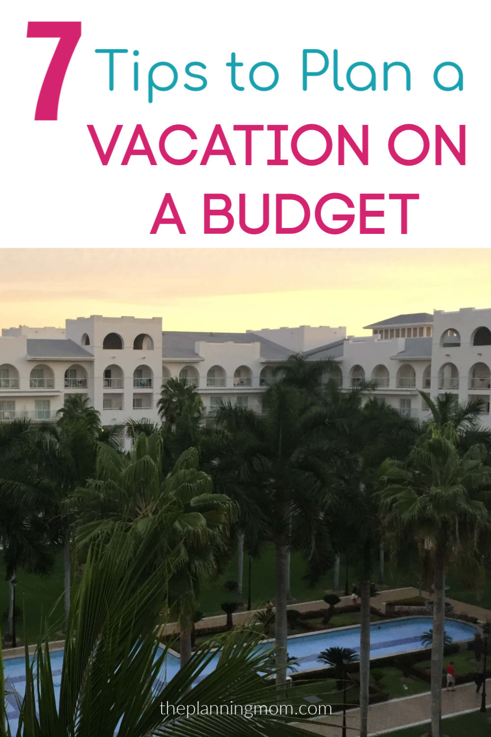 13 Tips to Plan a Vacation On a Budget - The Planning Mom