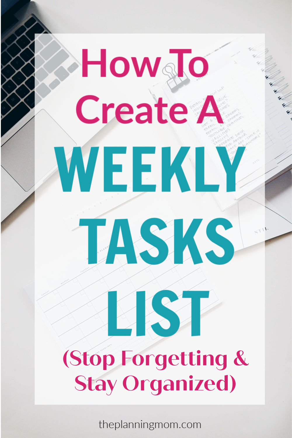 How to Create a Weekly Tasks List (Stop Forgetting and Stay Organized ...