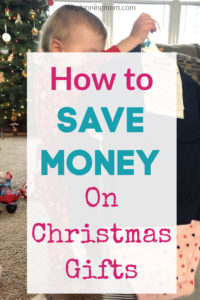 how to save money on Christmas gifts, cut spending on your Christmas gift list, spend less on Christmas presents