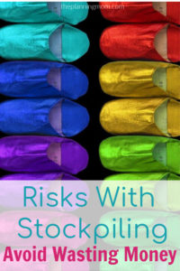 Risks with stockpiling - avoid wasting money, stockpiling risks, how to save money stockpiling