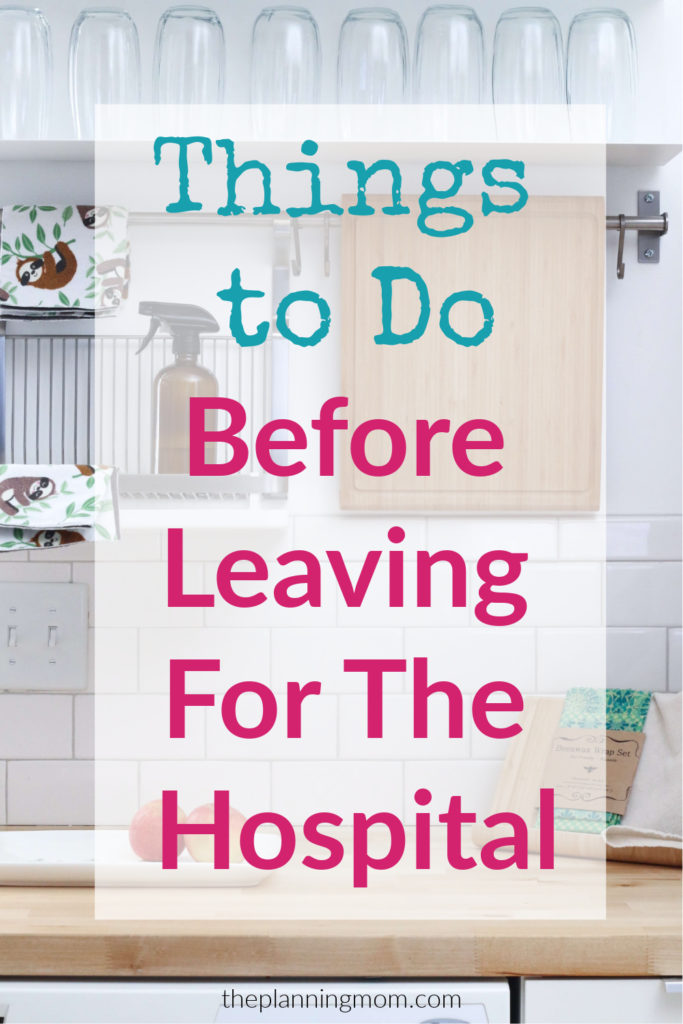 how to prepare for labor and delivery, prepare for giving birth, prepare your home for a baby, what to do before leaving for the hospital