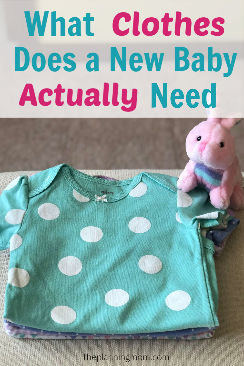 What Clothes Does a New Baby Actually Need - The Planning Mom