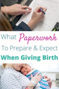 paperwork to prepare for labor and delivery, paperwork needed for giving birth, what to pack along for the hospital