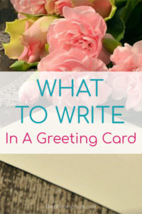 what to write in a greeting card, greeting card cheat sheet, what to say in a card, how to find the right words to write